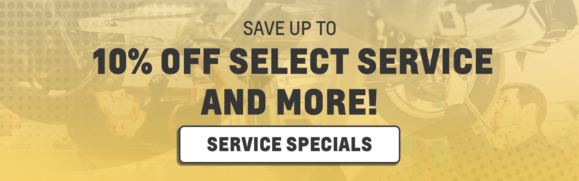 10% Off Select Service & More!