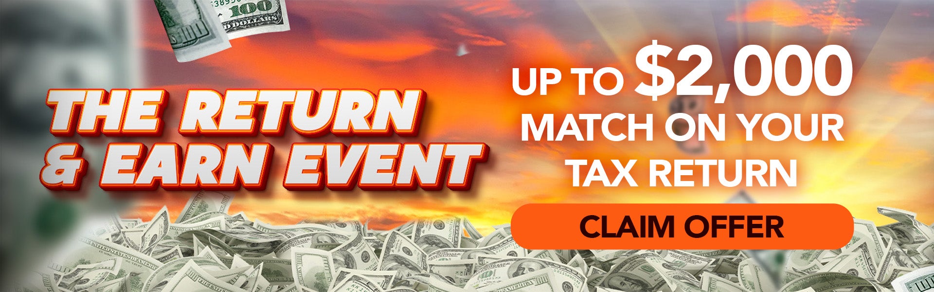 Up to $2,000 Match On Your Tax Return!